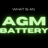 What Is An AGM Battery? – Discover everything you NEED to know in our Helpful Guide!
