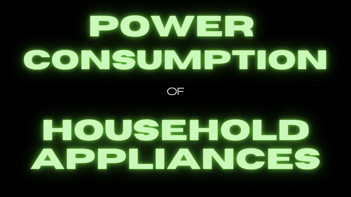 Power Consumption of Household Appliances
