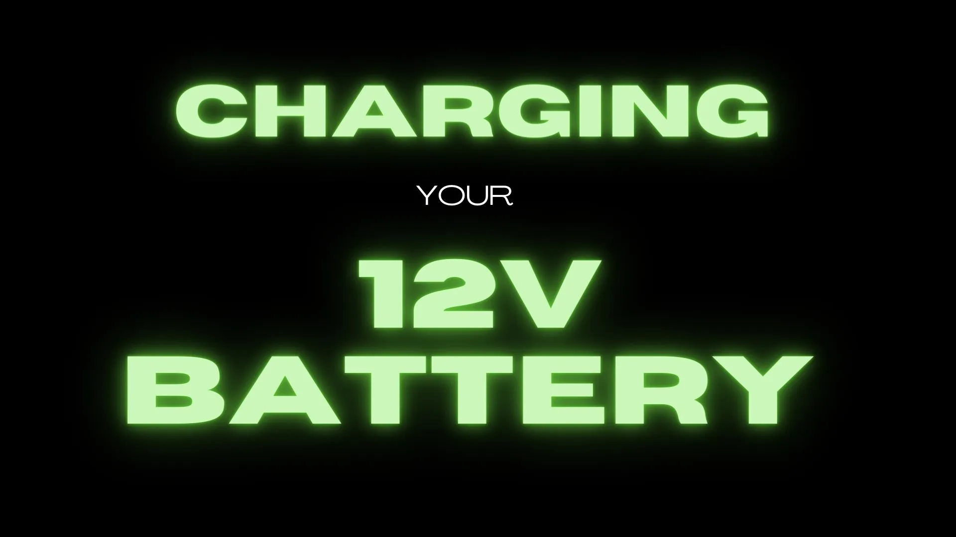 Charging Your 12-Volt Battery