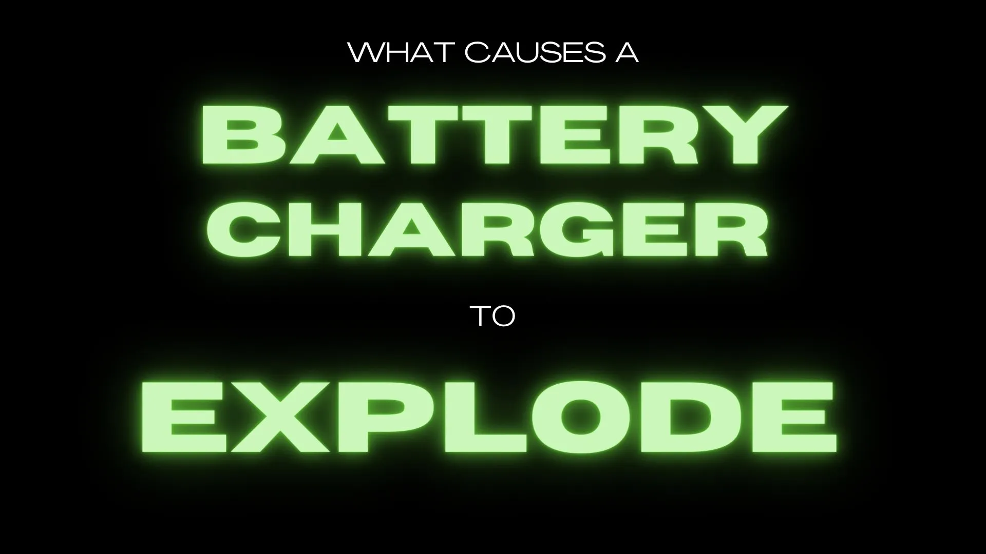 What causes a battery charger to explode