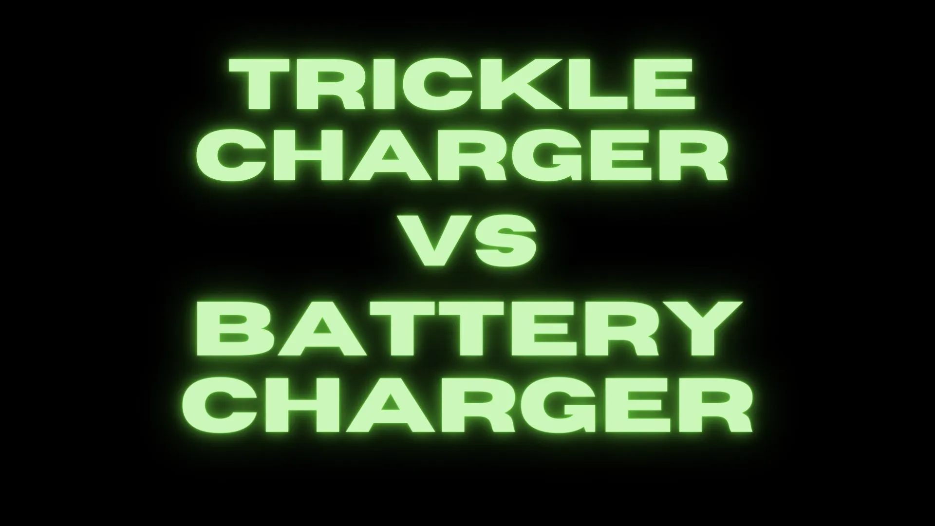 Trickle Charger vs Battery Charger