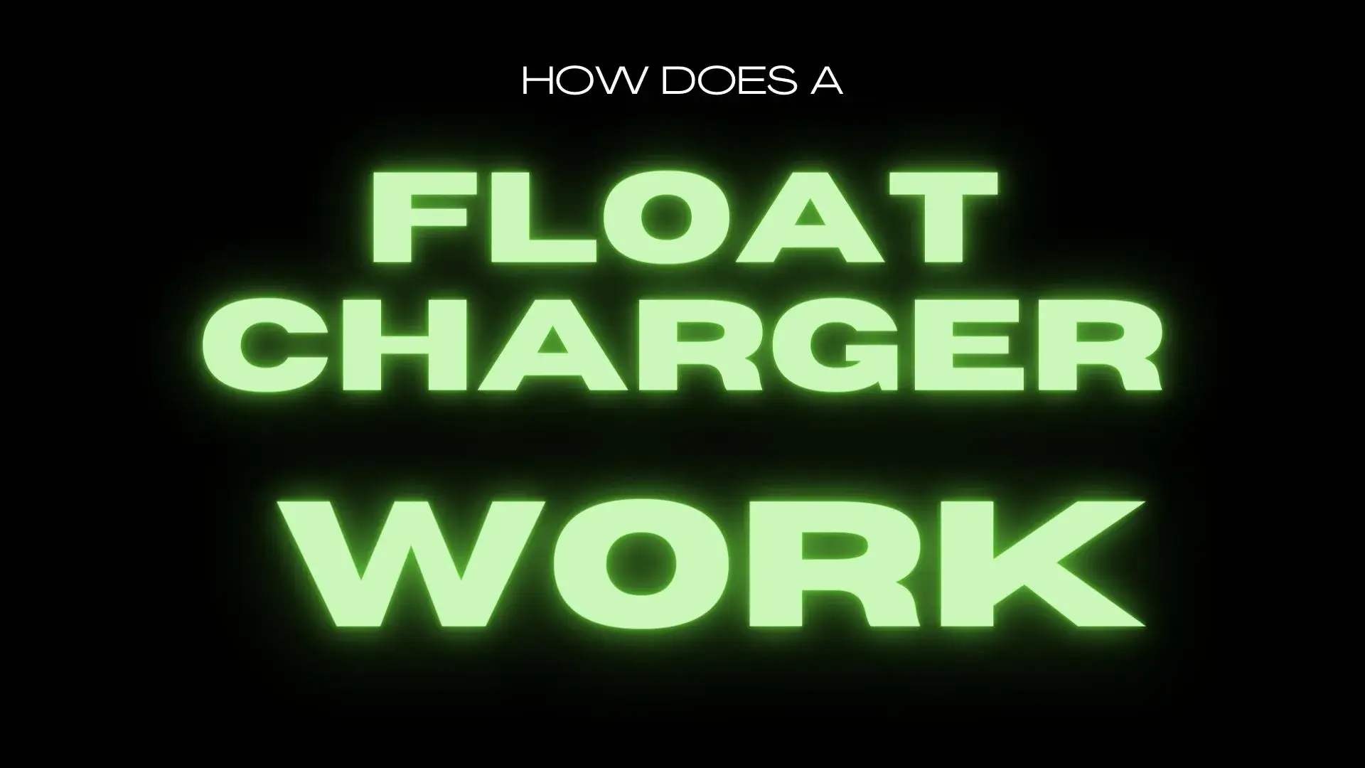How Does a Float Charger Work