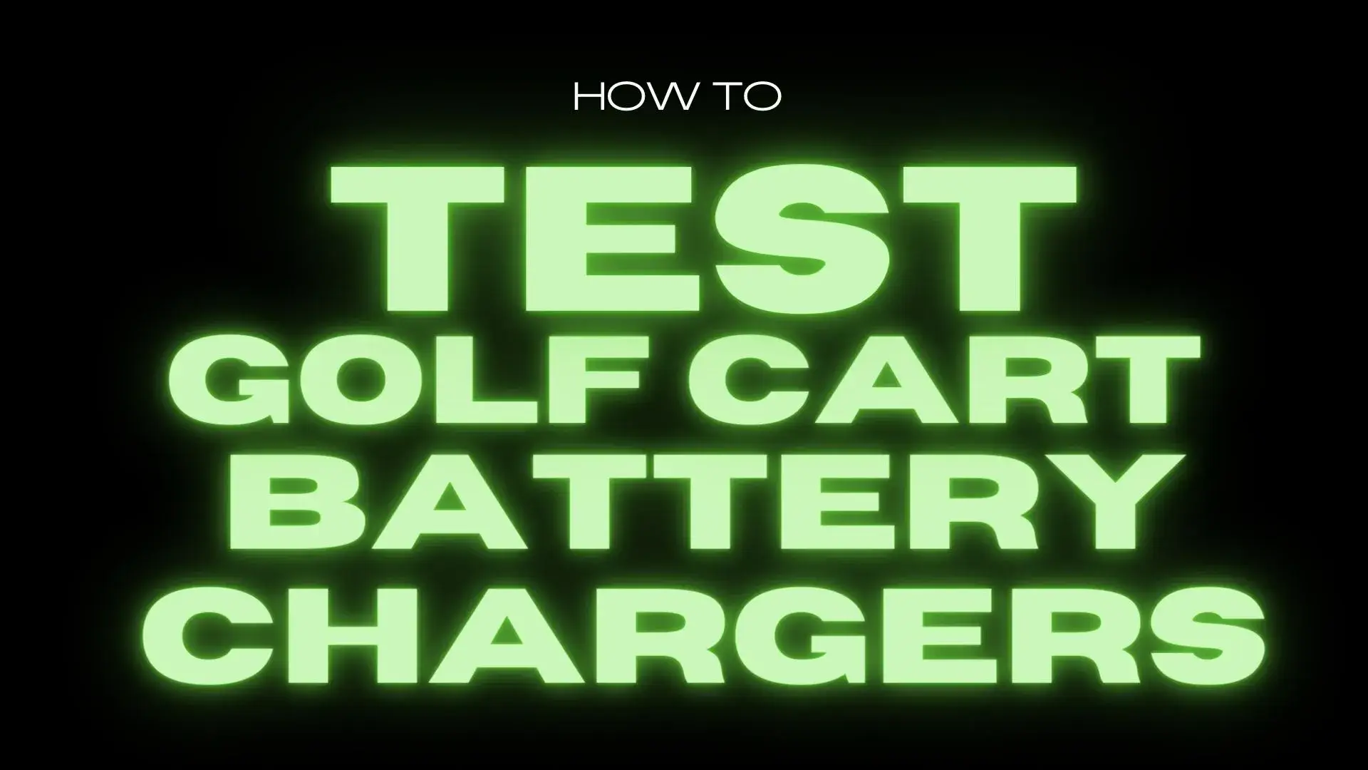 How to Test Golf Cart Battery Chargers