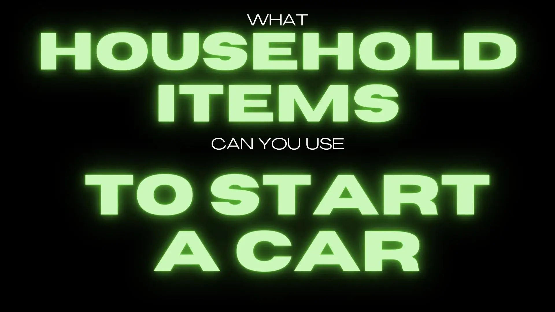 What Household Items Can You Use to Jumpstart a Car