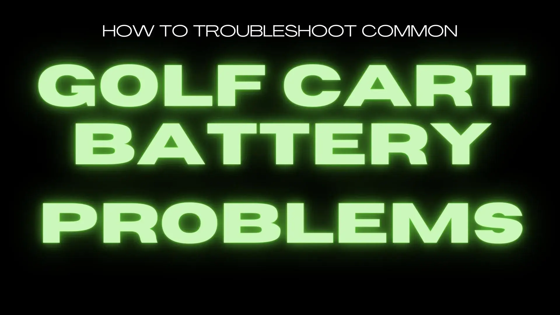 How to troubleshoot common golf caret battery problems