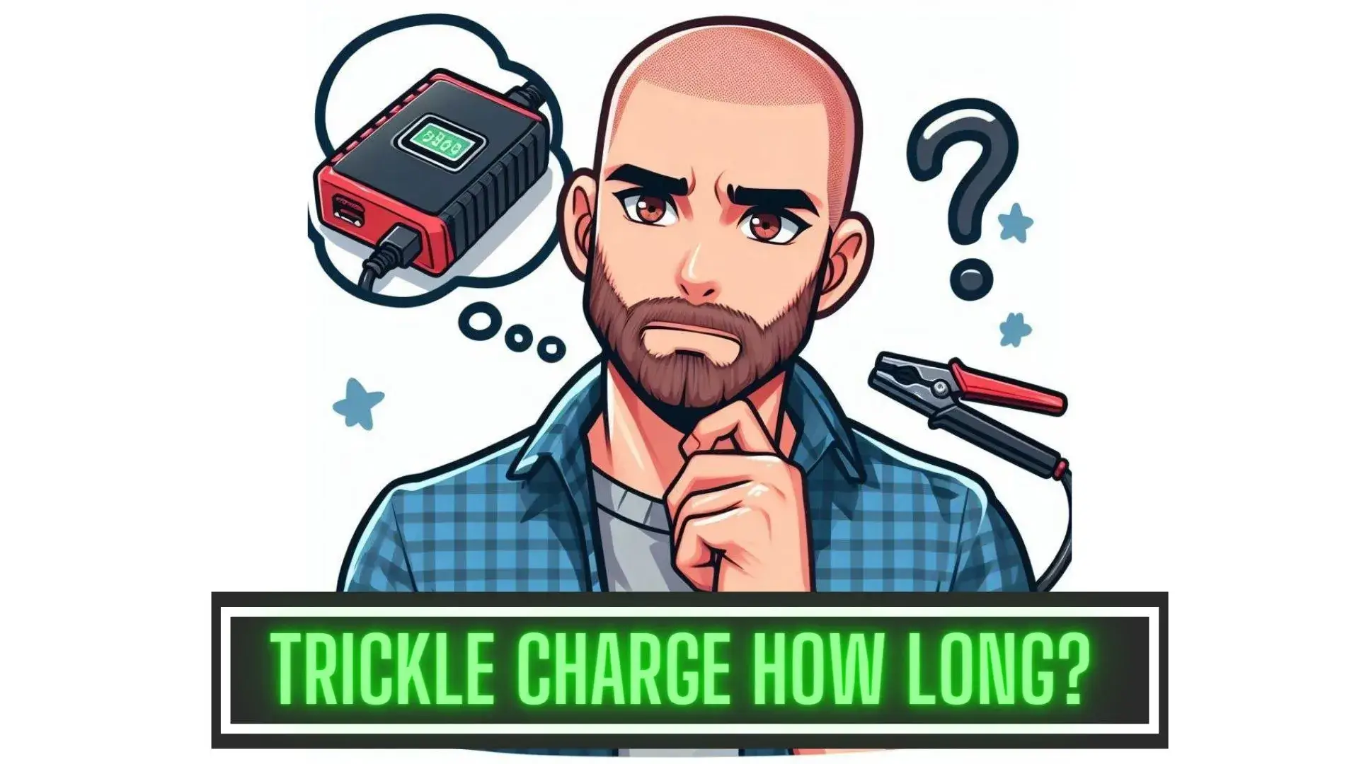 How Long Do You Leave a Trickle Charger on a Battery