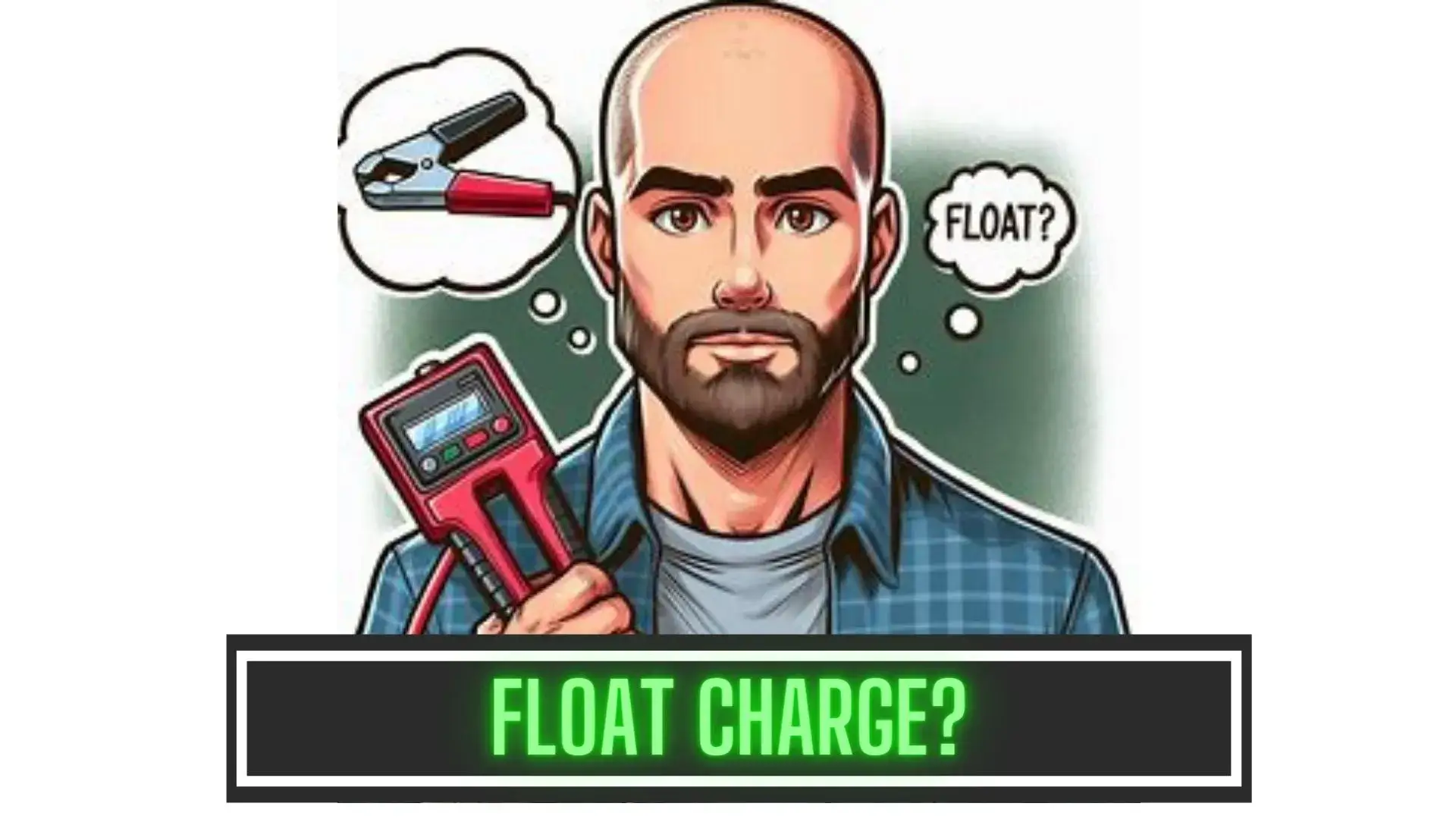 What Does Float Charge Mean on a Battery Charger